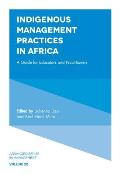 Indigenous Management Practices in Africa: A Guide for Educators and Practitioners