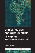 Digital Activism and Cyberconflicts in Nigeria: Occupy Nigeria, Boko Haram and Mend