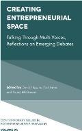 Creating Entrepreneurial Space: Talking Through Multi-Voices, Reflections on Emerging Debates
