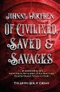 Of Civilized Saved & Savages Coronam Book II