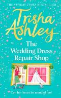 The Wedding Dress Repair Shop: The Brand New, Uplifting and Heart-Warming Summer Romance Book from the Sunday T Imes Bestseller