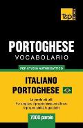 Portoghese Vocabolario - Italiano-Portoghese - per studio autodidattico - 7000 parole: Portoghese Brasiliano