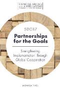 Sdg17 - Partnerships for the Goals: Strengthening Implementation Through Global Cooperation