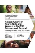 African American Young Girls and Women in Prek12 Schools and Beyond: Informing Research, Policy, and Practice
