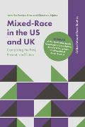 Mixed-Race in the Us and UK: Comparing the Past, Present, and Future