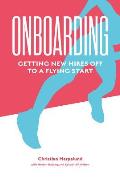 Onboarding: Getting New Hires Off to a Flying Start