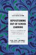 Repositioning Out-Of-School Learning: Methodological Challenges and Possibilities for Researching Learning Beyond School