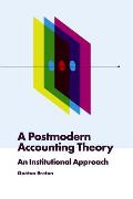 A Postmodern Accounting Theory: An Institutional Approach