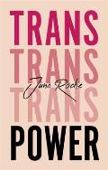 Trans Power Own Your Gender