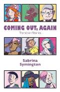 Coming Out Again Transition Stories
