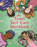 The Trans Self Care Workbook A Coloring Book & Journal for Trans & Non Binary People