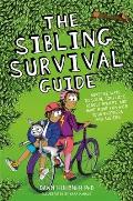 The Sibling Survival Guide: Surefire Ways to Solve Conflicts, Reduce Rivalry, and Have More Fun with Your Brothers and Sisters