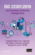 ISO 22301: 2019 and Business Continuity Management: Understand how to plan, implement and enhance a business continuity managemen