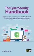 The Cyber Security Handbook: Prepare for, respond to and recover from cyber attacks with the IT Governance Cyber Resilience Framework (CRF)