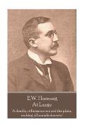 E.W. Hornung - At Large: A Deadly Stillness Enveloped the Plain, Making All Sounds Staccato