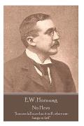 E.W. Hornung - No Hero: Success followed as it will, when one longs to fail