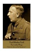 Ford Madox Ford - The Little Plays: These trenches are like Pompeii, sir.