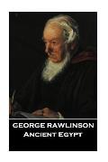 George Rawlinson - Ancient Egypt