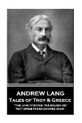 Andrew Lang - Tales of Troy and Greece: The love of books, the golden key, that opens the enchanted door
