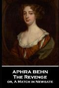 Aphra Behn - The Revenge: or, A Match in Newgate