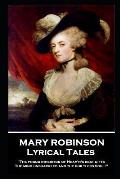 Mary Robinson - Lyrical Tales: 'The proud inheritor of Heav's's best gifts, The mind unshackled and the guiltless soul''