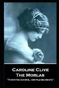 Caroline Clive - The Morlas: 'To soothe his soul, and please his eye''
