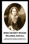 Mrs Henry Wood - Mildred Arkell: Were our duty always pleasant to us, where would be the merit in fulfilling it?