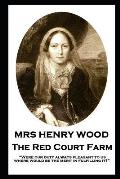 Mrs Henry Wood - The Red Court Farm: Were our duty always pleasant to us, where would be the merit in fulfilling it?