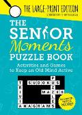 Senior Moments Puzzle Book Activities & Games to Keep an Old Mind Active