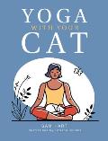 Yoga with Your Cat Purr Fect Poses for You & Your Feline Friend