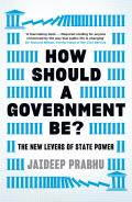 How Should a Government Be?: The New Levers of State Power
