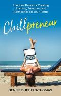 Chillpreneur The New Rules for Creating Success Freedom & Abundance on Your Terms