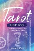 Tarot Made Easy Learn How to Read & Interpret the Cards