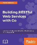 Building Restful Web Services with Go