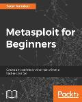 Metasploit for Beginners: Create a threat-free environment with the best-in-class tool