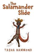The Salamander Slide
