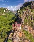 History of the Caucasus Volume 1 At the Crossroads of Empires
