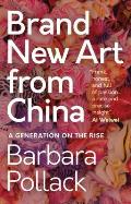 Brand New Art from China: A Generation on the Rise