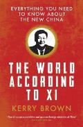 World According to XI Everything You Need to Know about the New China