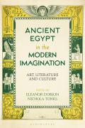 Ancient Egypt in the Modern Imagination Art, Literature and Culture