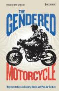 The Gendered Motorcycle: Representations in Society, Media and Popular Culture