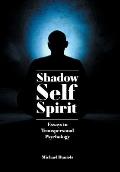 Shadow, Self, Spirit: Essays in Transpersonal Psychology (Enlarged)