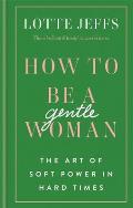 How To Be A Gentlewoman