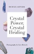 Crystal Power Crystal Healing The Complete Handbook