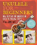 Ukulele for Beginners How To Play Ukulele in Easy to Follow Steps