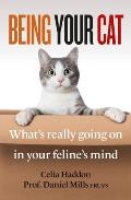 Being Your Cat Whats really going on in your felines mind