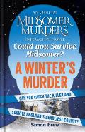 Could You Survive Midsomer? - A Winter's Murder: An Official Midsomer Murders Interactive Novel