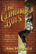 The Climbing Boys: Dublin, 1830: Can These Brave Young Friends Find a Way Out of the Darkness?