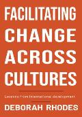 Facilitating Change Across Cultures: Lessons from International Development