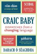 Craic Baby Dispatches from a Changing Language